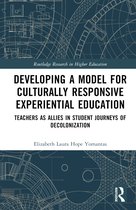 Routledge Research in Higher Education- Developing a Model for Culturally Responsive Experiential Education