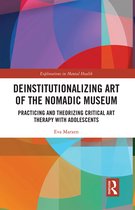 Explorations in Mental Health- Deinstitutionalizing Art of the Nomadic Museum