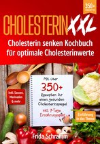 Cholesterin XXL - Cholesterin senken Kochbuch für optimale Cholesterinwerte