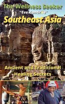 Ancient and Traditional Healing Secrets 1 - Southeast Asia Travel Guide - The Wellness Seeker