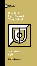 Church Questions- How Do I Fight Sin and Temptation?