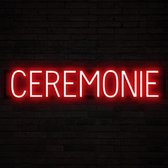 CÉRÉMONIE - Néon publicitaire Enseigne Néon LED éclairée | SortBrite | 83,12 x 16 cm | 6 modes de gradation - 8 animations lumineuses | Éclairage au néon pour panneaux publicitaires