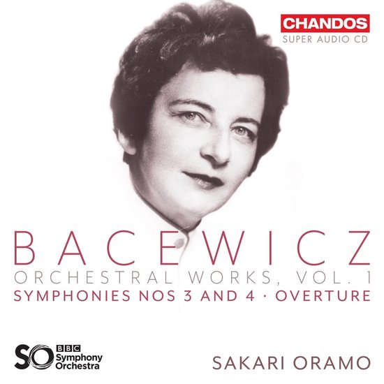 BBC Symphony Orchestra, Sakari Oramo - Bacewicz: Orchestral Works Volume 1 (Super Audio CD)
