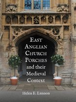 East Anglian Church Porches & Medieval