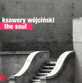 Ksawery Wójciński: The Soul [CD]