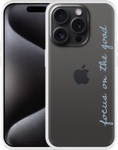 Cazy Hoesje geschikt voor iPhone 15 Pro Focus On The Good