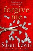 Forgive Me The gripping new suspense novel from the Sunday Times bestselling author