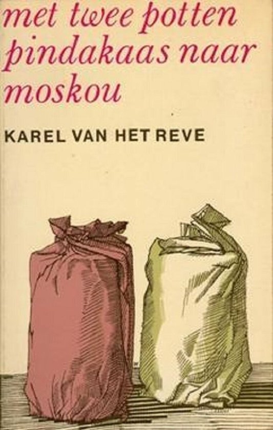 Boek 'Met twee potten pindakaas naar Moskou' van Karel van het Reve, met illustratie van twee zakken.