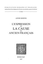 Publications Romanes et Françaises - L'Expression de la cause en ancien français