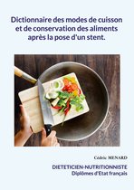 Savoir quoi manger tout simplement... - - Dictionnaire des modes de cuisson et de conservation des aliments après la pose d'un stent.