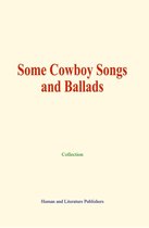 Some Cowboy Songs and Ballads