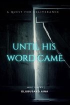 Until His word came.
