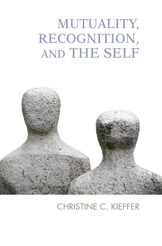 Mutuality, Recognition, and the Self - cover