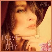Kerri Powers - Love Is Why (CD)