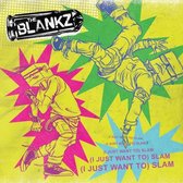 The Blankz - (I Just Want To) Slam (7" Vinyl Single)