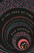 At the Edge of Time – Exploring the Mysteries of Our Universe′s First Seconds