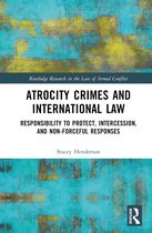 Routledge Research in the Law of Armed Conflict- Atrocity Crimes and International Law