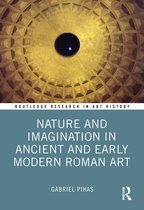 Routledge Research in Art History- Nature and Imagination in Ancient and Early Modern Roman Art