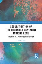 Routledge Contemporary China Series- Securitization of the Umbrella Movement in Hong Kong