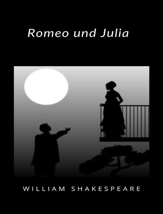 Inhaltsangabe Romeo Und Julia Romeo und Julia (übersetzt) (ebook), William Shakespeare