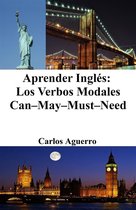 Aprender Inglés: Los Verbos Modales Can–May–Must–Need