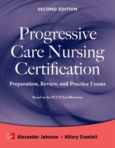 Progressive Care Nursing Certification: Preparation, Review, and Practice Exams