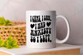 Mok I Came. I Saw. I Had Anxiety So I Left - PositiveVibes - Gift - Cadeau - GoodVibesOnly - StayPositive - ChooseHappiness - GoedeVibes - BlijfPositief - KiesVoorGeluk - WeesLief