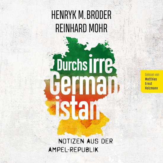 Durchs irre Germanistan: Notizen aus der Ampel-Republik - cover