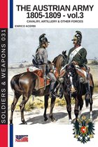 Soldiers & Weapons 31 - The Austrian army 1805-1809 - Vol. 3: The cavalry, artillery & other forces
