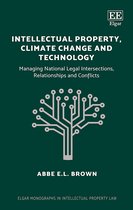 Intellectual Property, Climate Change and Techno – Managing National Legal Intersections, Relationships and Conflicts