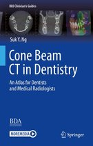 BDJ Clinician’s Guides - Cone Beam CT in Dentistry