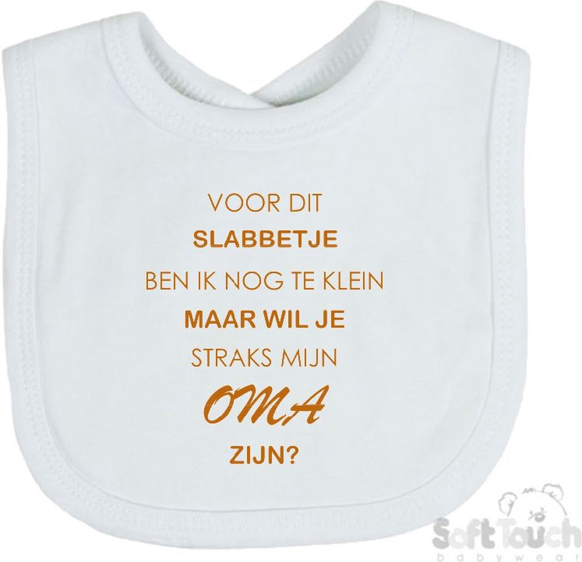 Goedkoopste Soft Touch Slabber Voor dit slabbetje ben ik nog te klein maar wil je straks mijn Oma zijn Unisex Katoen Wit/tan Maat 33x22 Cm