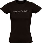 Input type alcohol Dames T-shirt - computer - code - drank - programmeur - it - webdesigner - webontwikkelaar - html - website - feest - festival - humor - grappig