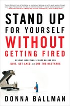 Stand Up For Yourself Without Getting Fired