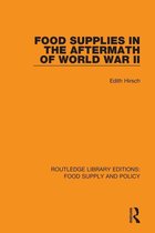 Routledge Library Editions: Food Supply and Policy - Food Supplies in the Aftermath of World War II