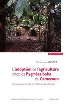 Natures sociales - L'adoption de l'agriculture chez les Pygmées baka du Cameroun.