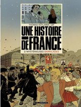 Une Histoire de France 2 - Une Histoire de France - Tome 2 - Mystérieuses barricades