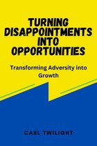 Turning Disappointments Into Opportunities