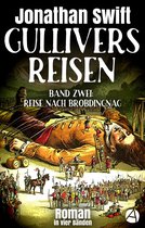 Die Abenteuer des Lemuel Gulliver 2 - Gullivers Reisen. Band Zwei: Reise nach Brobdingnag