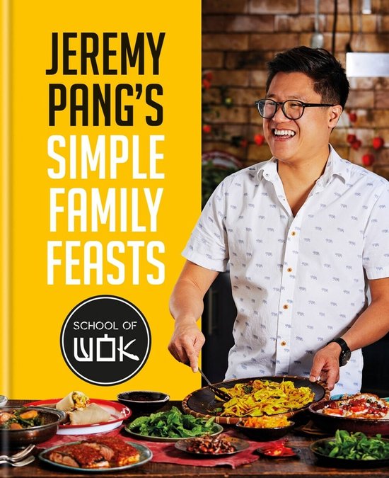 Jeremy Pang's School of Wok: Simple Family Feasts - cover