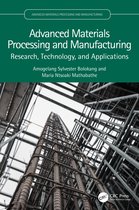 Advanced Materials Processing and Manufacturing- Advanced Materials Processing and Manufacturing