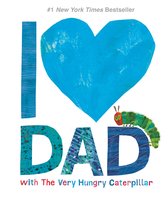 The World of Eric Carle- I Love Dad with The Very Hungry Caterpillar