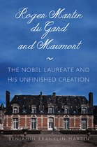 Roger Martin du Gard and Maumort The Nobel Laureate and His Unfinished Creation NIU Series in Slavic, East European, and Eurasian Studies
