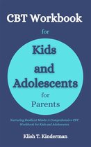 CBT Workbook for Kids and Adolescents for Parents