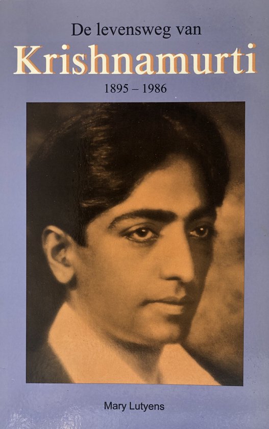 De levensweg van Krishnamurti 1895-1986