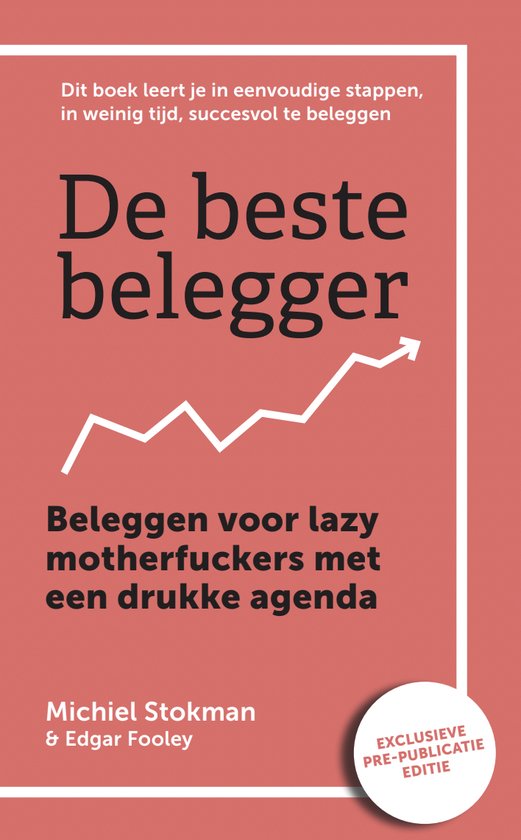 De beste belegger - Beleggen voor lazy motherf* met een druk ... - cover