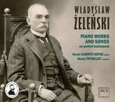 Wladyslaw Zelenski: Piano Works and Songs On Period Instrument