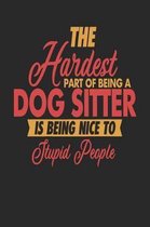 The Hardest Part Of Being An Dog Sitter Is Being Nice To Stupid People