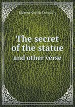 The Secret of the Statue and Other Verse