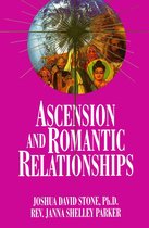 Encyclopedia of the Spiritual Path series 13 - Ascension and Romantic Relationships